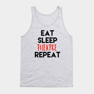 Eat Sleep Theatre Repeat Black Design Tank Top